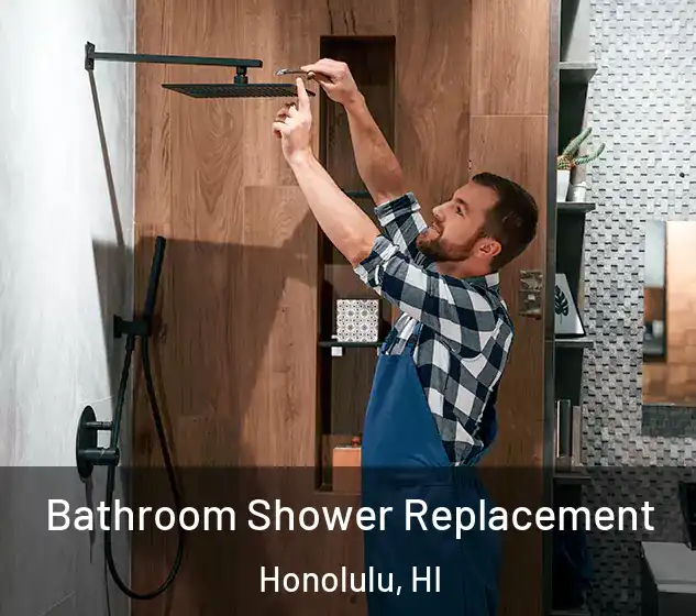  Bathroom Shower Replacement Honolulu, HI