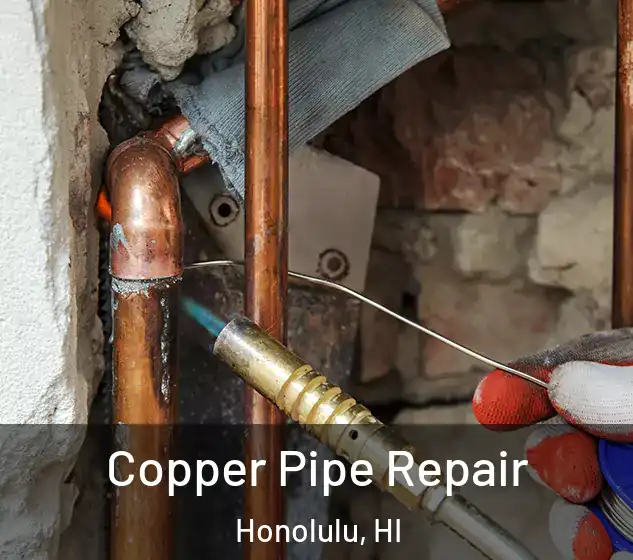  Copper Pipe Repair Honolulu, HI