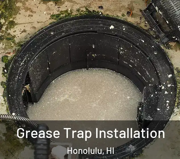  Grease Trap Installation Honolulu, HI