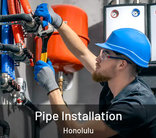  Pipe Installation Honolulu