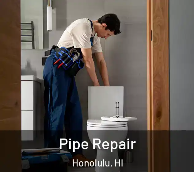 Pipe Repair Honolulu, HI