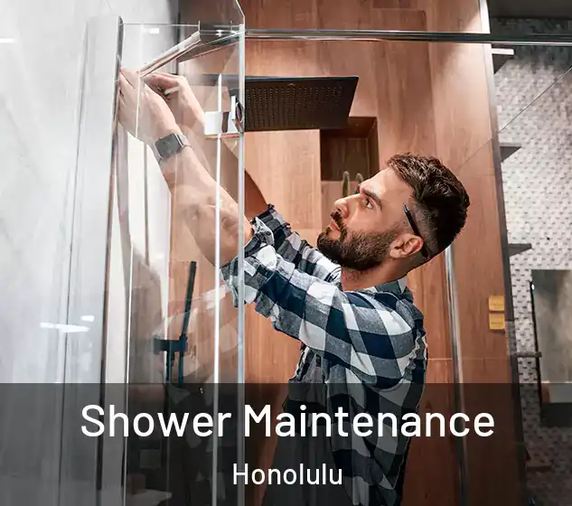  Shower Maintenance Honolulu