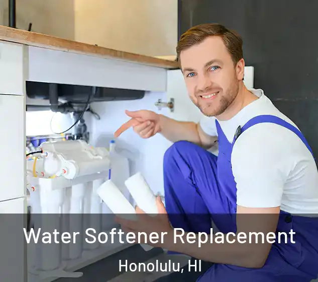  Water Softener Replacement Honolulu, HI